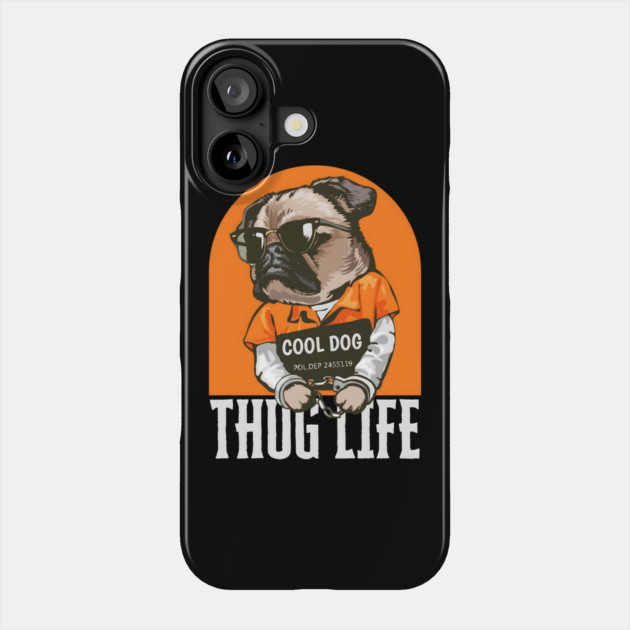 'Cool Dog' / Thug life Phone Case by MakerMind8.2