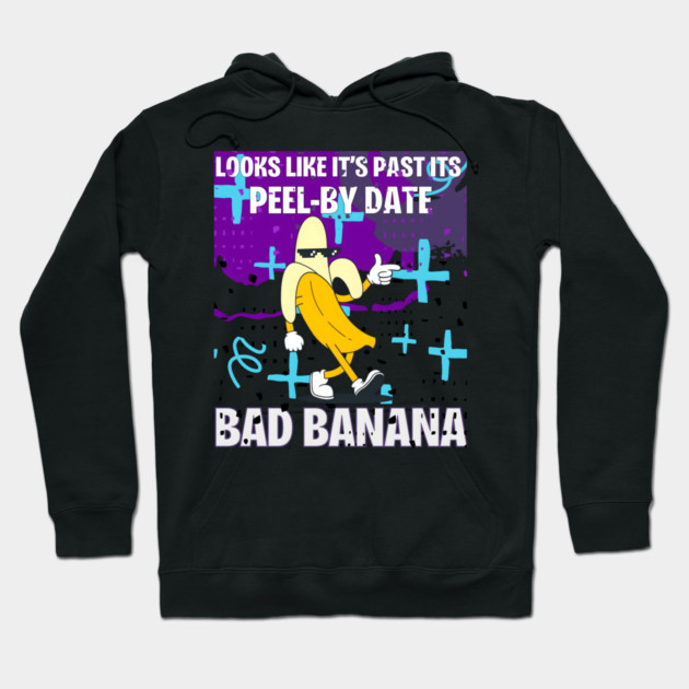 Bad Banana  The Ultimate Chill Hoodie by MakerMind8.2
