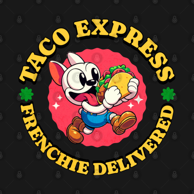 French Bulldog - Taco Express - Frenchie Delivered by Yesteeyear