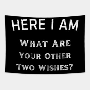 Center of Attention - Your Wish is My Command! Humorous Self-Love Tapestry