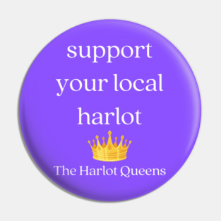 Support Your Local Harlot Pin
