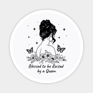 Blessed to be Raised by a Queen Outline Floral Mom Magnet