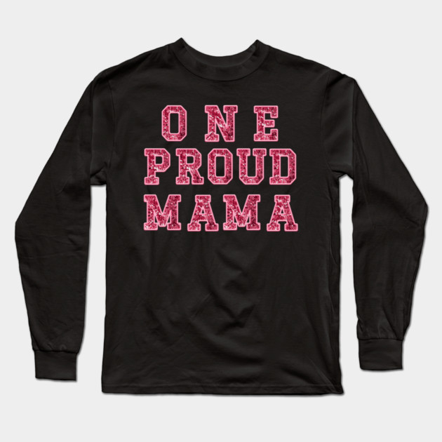 pink glitter one proud mama Long Sleeve T-Shirt by Prinyos