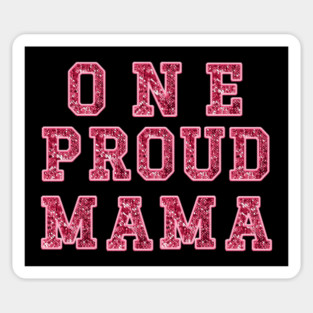 pink glitter one proud mama Magnet