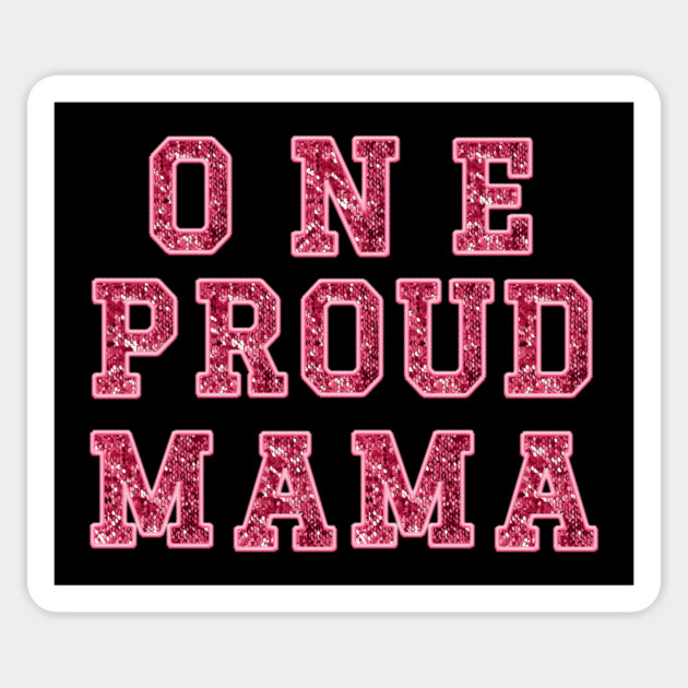 pink glitter one proud mama Magnet by Prinyos