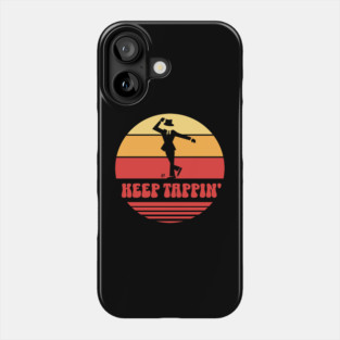 Retro Keep Tappin' Tap Dancer Phone Case