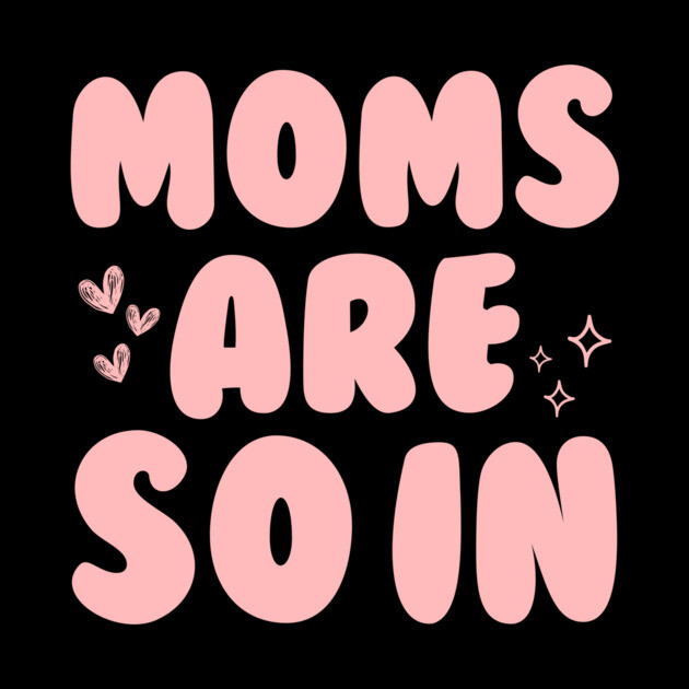 Groovy Moms Are So In by The WYLD Tribe