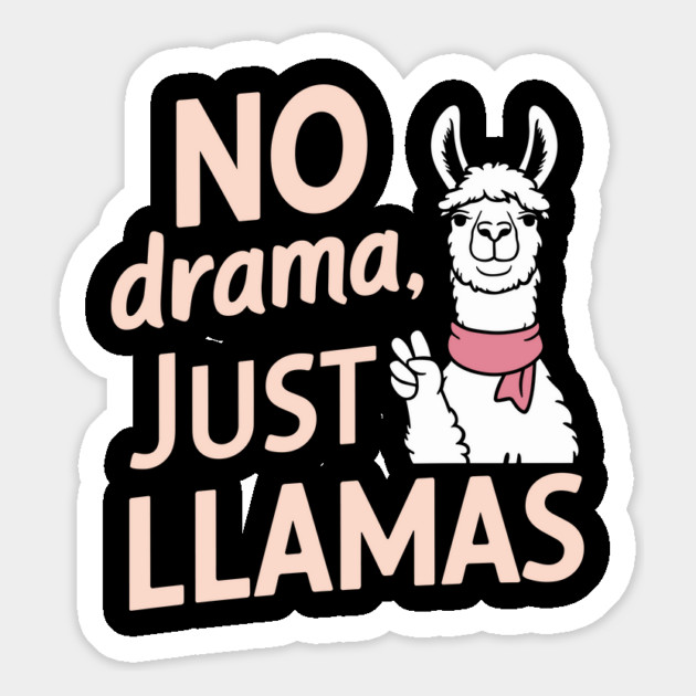 No Drama Just Llamas Funny Chill Vibes Quote Magnet by Anticorporati