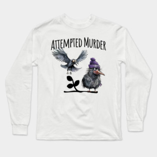 Attempted Murder funny crow visual pun design Long Sleeve T-Shirt