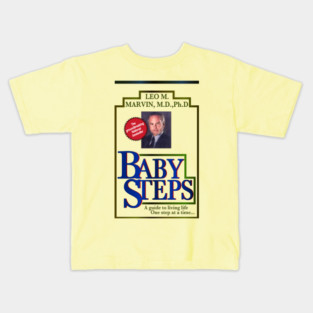 Baby Steps By Dr. Leo Marvin Kids T-Shirt