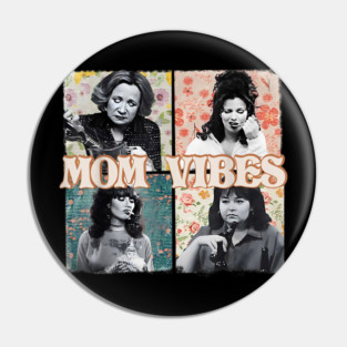 Mom Vibes Pin