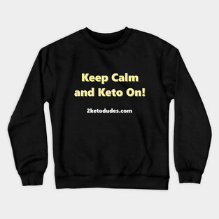 Keep Calm and Keto On Crewneck Sweatshirt