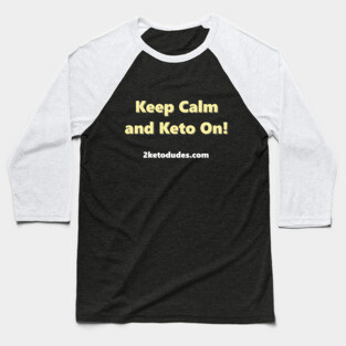 Keep Calm and Keto On Baseball T-Shirt