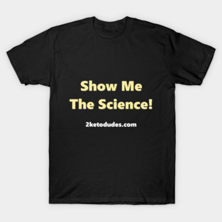 Show Me The Science! T-Shirt