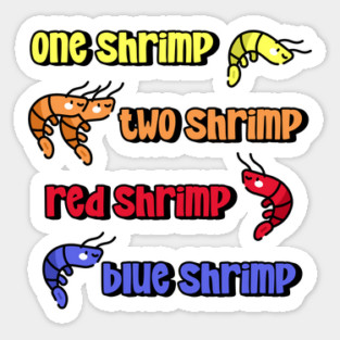 One Shrimp Two Shrimp Sticker