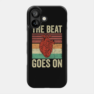Heart Attack Survivor The Beat Goes On Funny Heart Surgery Phone Case