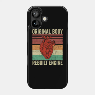 Heart Surgery Survivor Funny Original Body Rebuilt Engine Phone Case