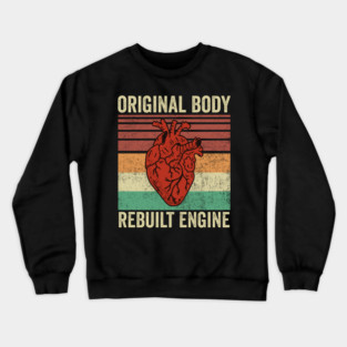 Heart Surgery Survivor Funny Original Body Rebuilt Engine Crewneck Sweatshirt
