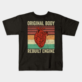 Heart Surgery Survivor Funny Original Body Rebuilt Engine Kids T-Shirt