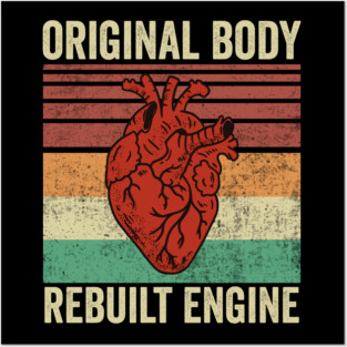 Heart Surgery Survivor Funny Original Body Rebuilt Engine Posters and Art