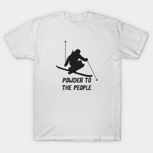 Powder Snow To The People Ski T-Shirt