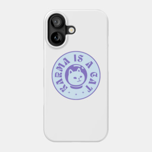 Karma is a cat Phone Case