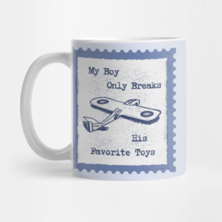 My boy only breaks his favorite toys Mug