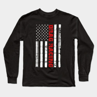 Drag Racing Flag Street Drag Outlaws American Long Sleeve T-Shirt