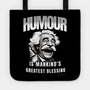Humor is Mankind Greatest Blessing, Quote Tee Tote