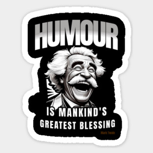 Humor is Mankind Greatest Blessing, Quote Tee Sticker