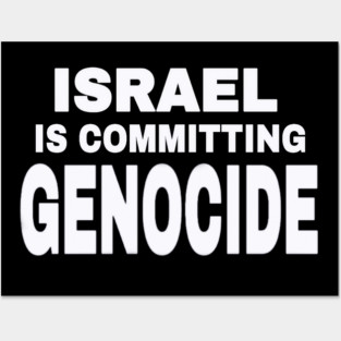 Israel IS Committing Genocide - White - Front Posters and Art