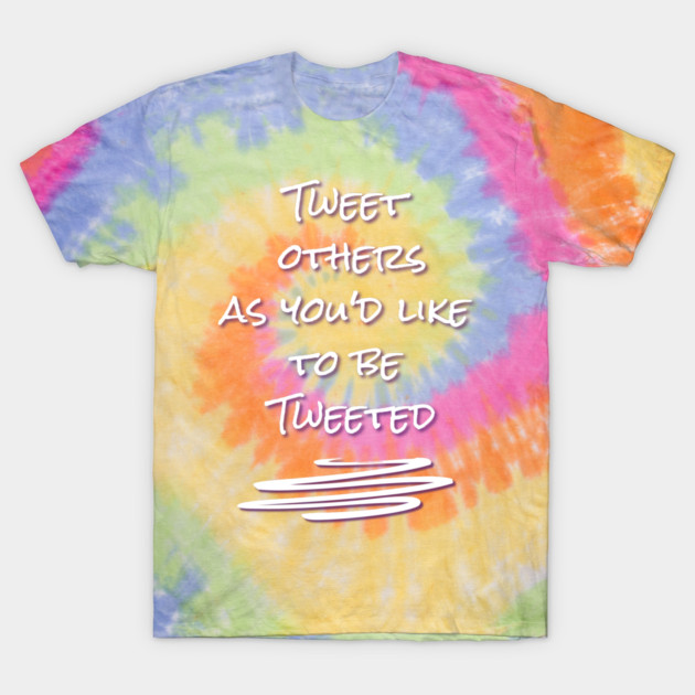 Tweet others T-Shirt by Witty Things Designs
