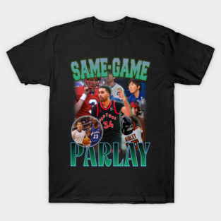 SAME GAME PARLAY - the Bad Boys of Professional Sports via DraftKings, FanDuel, BetMGM, Caesars, ESPN, & PrizePicks T-Shirt