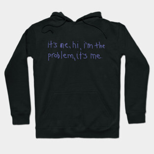 It’s me, hi, I’m the problem, it’s me Very Peri Text Typography Hoodie