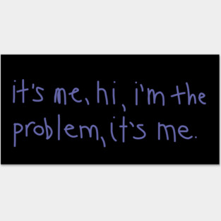 It’s me, hi, I’m the problem, it’s me Very Peri Text Typography Posters and Art