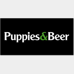 Puppies & Beer Posters and Art