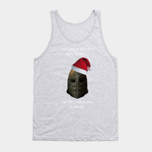 I was going to wish you a Merry Christmas, but then I took an arrow in the knee Tank Top