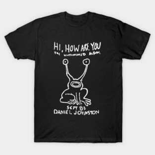 Hi How Are you - Daniel Johnston T-Shirt