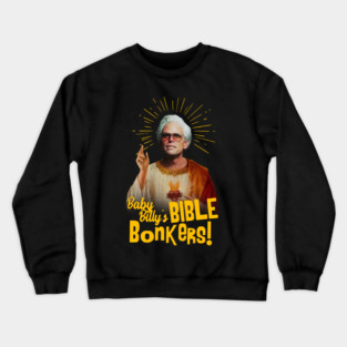 baby billy bible god Crewneck Sweatshirt