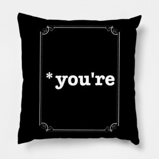 Grammar Nazi You're Pillow