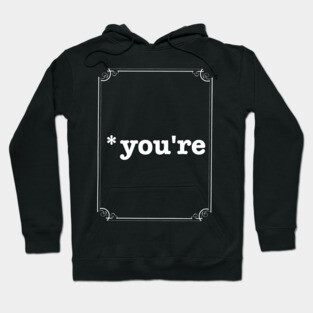 Grammar Nazi You're Hoodie