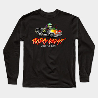 Friday Night with the Boys Long Sleeve T-Shirt