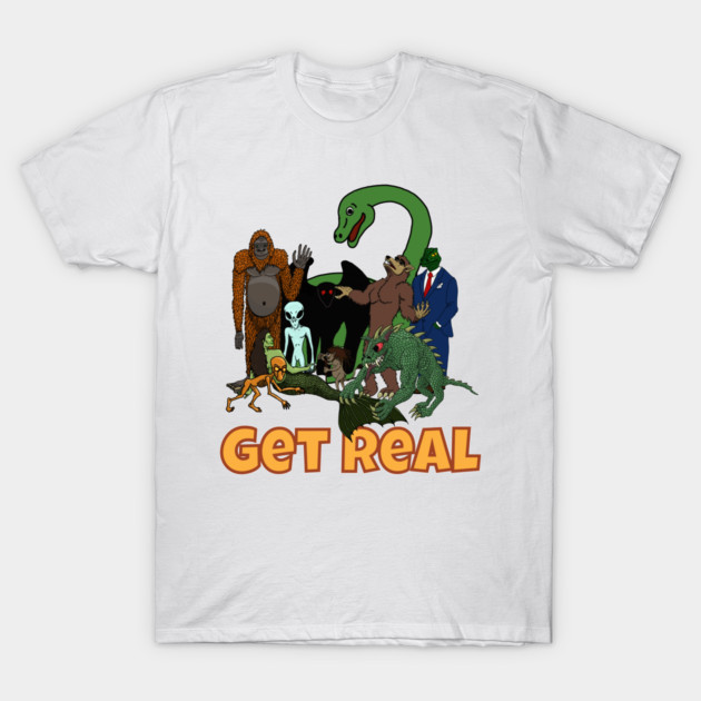 Get Real Cryptids T-Shirt by MadmanDesigns