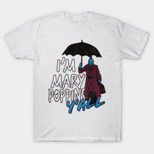 Iam Marry Poppins yall T-Shirt