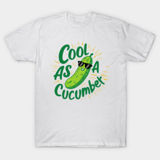 Cool as a cucumber T-Shirt
