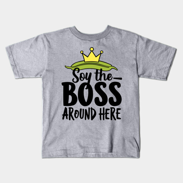 Soy The Boss Around Here Plant-Based Lifestyle Kids T-Shirt by Anticorporati