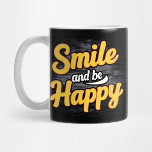 Smile and be Happy Mug