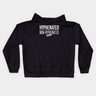 Hyphenated, Non-hyphenated? Kids Hoodie