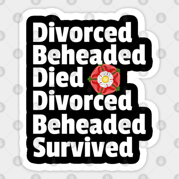 Divorced Beheaded Died Fate of the Wives of Henry VIII - Tudor British Monarchy Six Wives Sticker by Yesteeyear