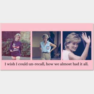 Princess Diana I wish I could Un-recall how we almost had it all Posters and Art